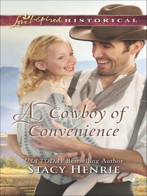 Title details for A Cowboy of Convenience by Stacy Henrie - Available